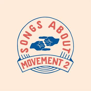Songs About: Movement 2