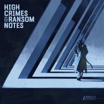 High Crimes & Ransom Notes