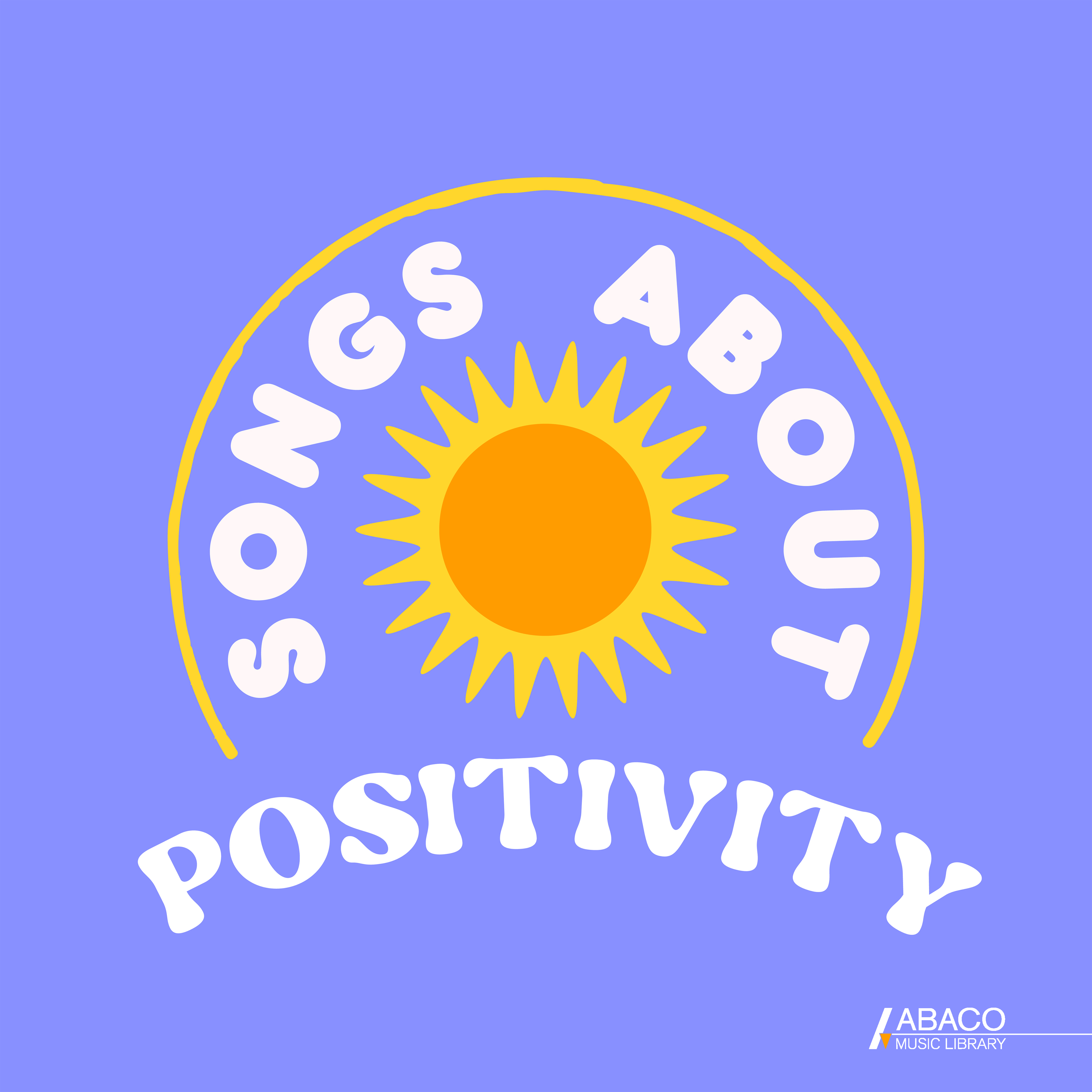 Songs About: Positivity