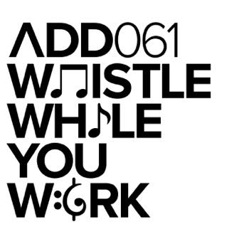 Whistle While You Work