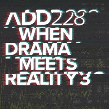 WHEN DRAMA MEETS REALITY 3