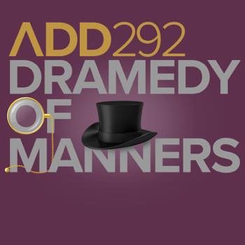 DRAMEDY OF MANNERS