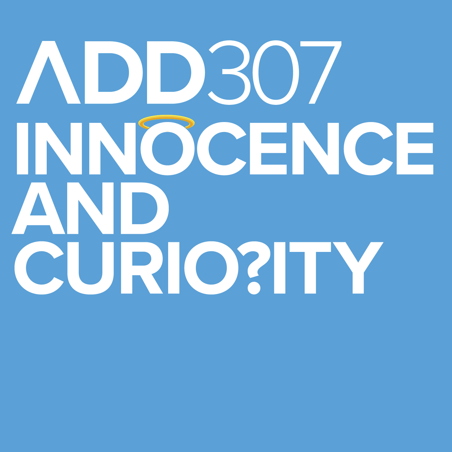 INNOCENCE AND CURIOSITY