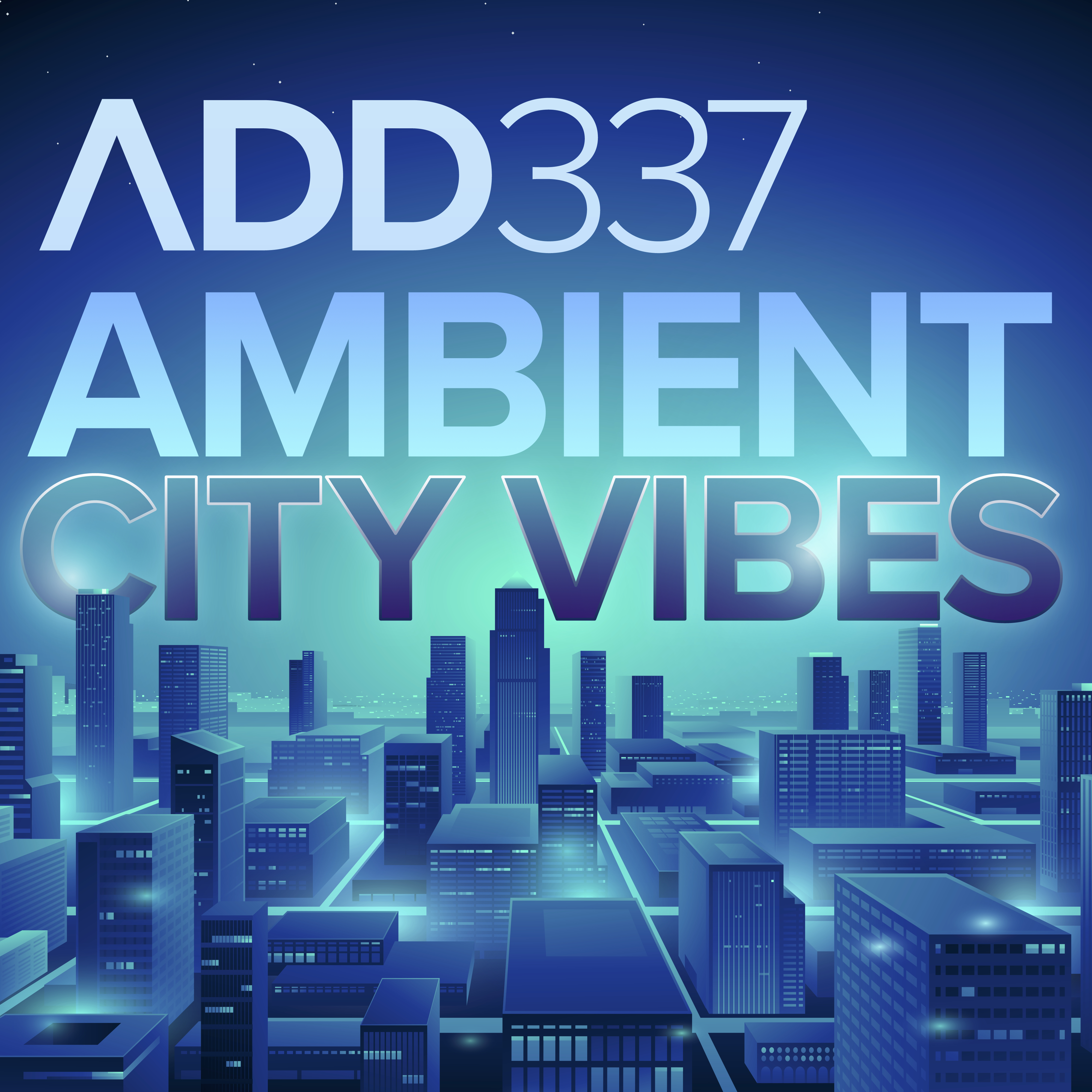 AMBIENT CITY VIBES