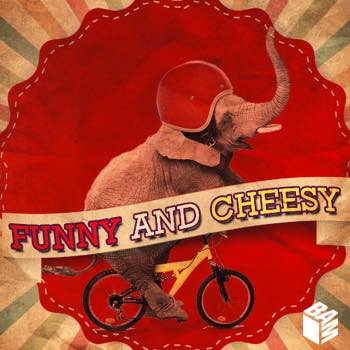 Funny & Cheesy