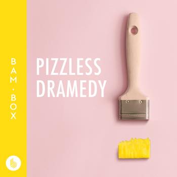 Pizzless Dramedy