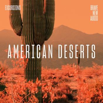 - Excursions: American Deserts