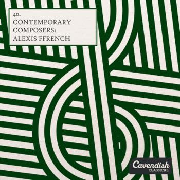 Contemporary Compsers : Alexis Ffrench