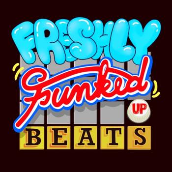 FRESHLY FUNKED UP BEATS