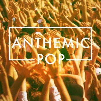 ANTHEMIC POP