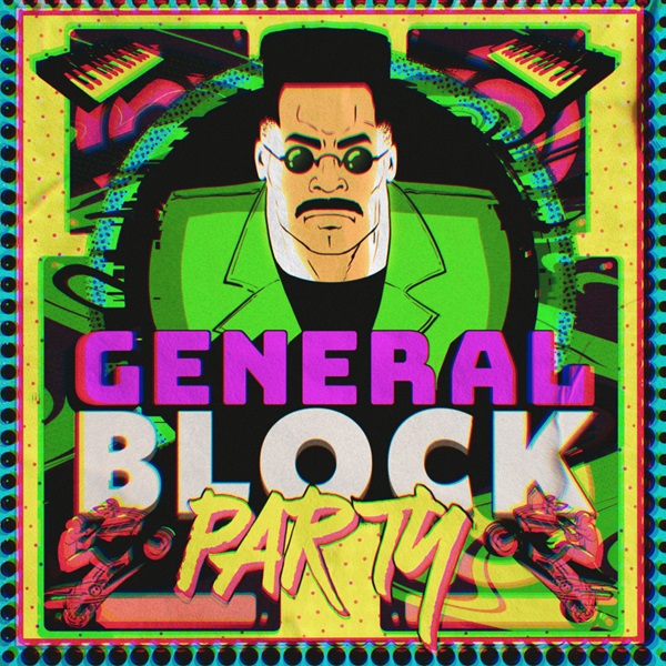 GENERAL BLOCK PARTY
