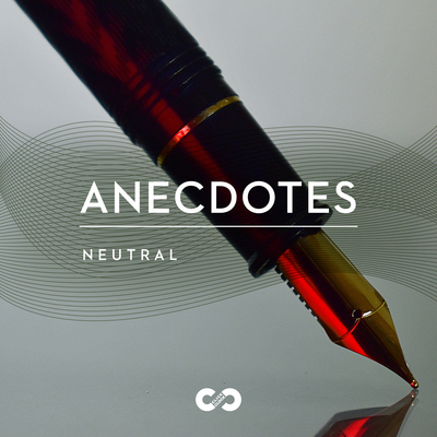 Neutral: Anecdotes