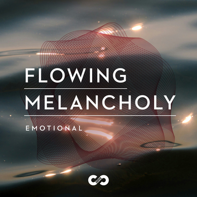 Emotional: Flowing Melancholy