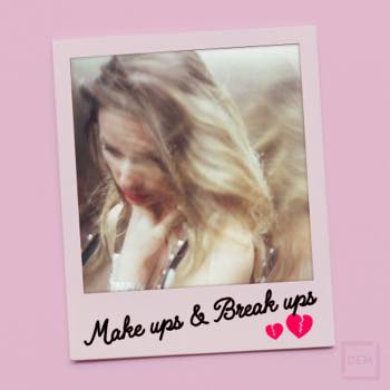 Make Ups And Break Ups