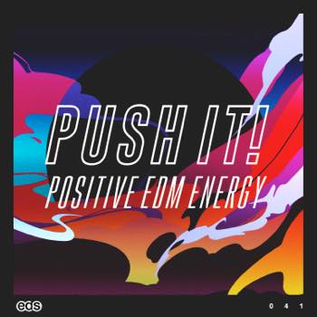 Push It!: Positive EDM Energy
