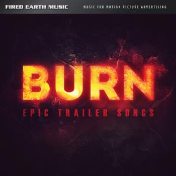 Burn: Epic Trailer Songs