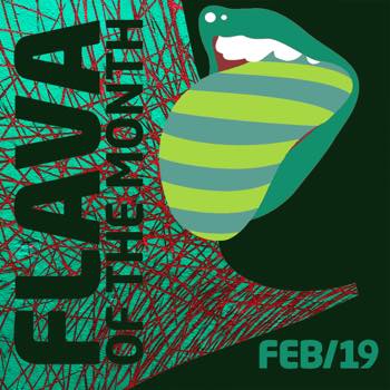 Flava Of The Month Feb 19