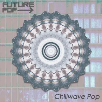 Chillwave Pop