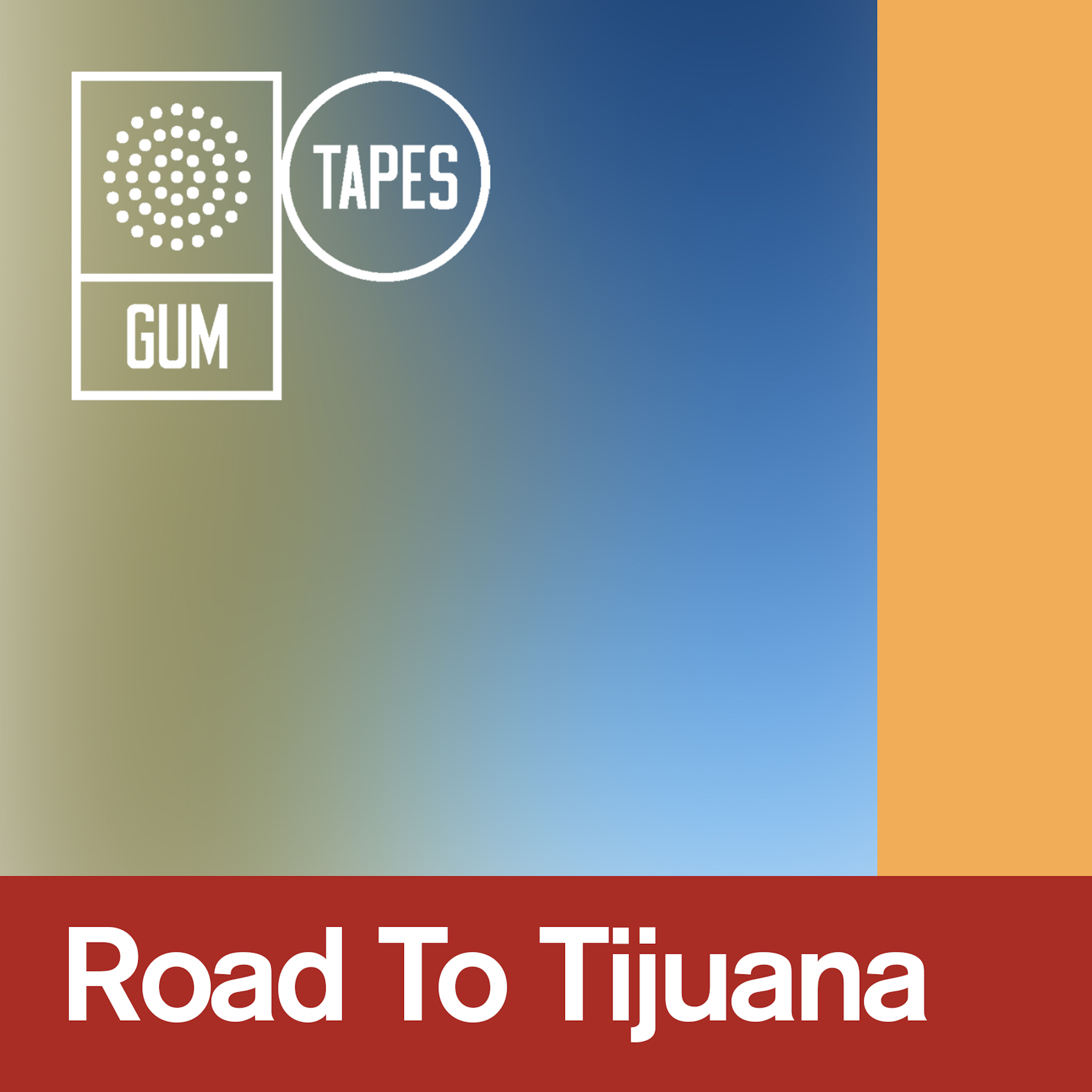 Road To Tijuana