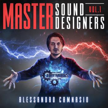 Master Sound Designers Vol. 1: Alessandro Camnasio
