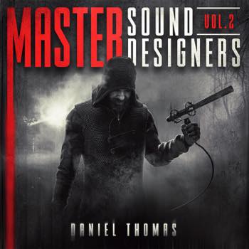 Master Sound Designers Vol. 2: Daniel Thomas