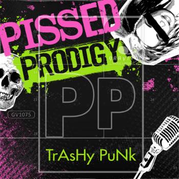 Pissed Prodigy Trashy Punk