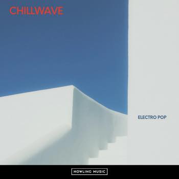 Chillwave Electro Pop
