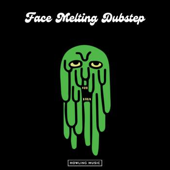 Face-Melting Dubstep