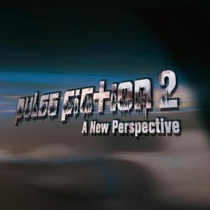 Pulse Fiction 2 A New Perspective