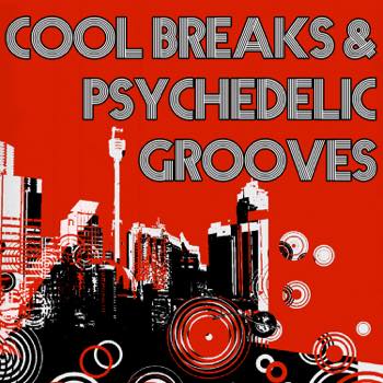Cool Breaks And Psychedelic Grooves