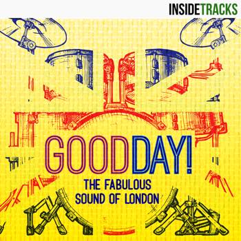 GOOD DAY: The Fabulous Sound of London