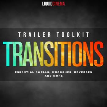 TRANSITIONS TRAILER TOOLKIT: Essential Swells, Whooshes, Reverses & More