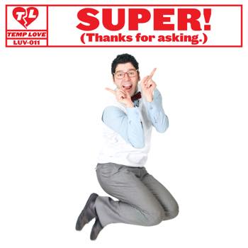 Super! Thanks for Asking