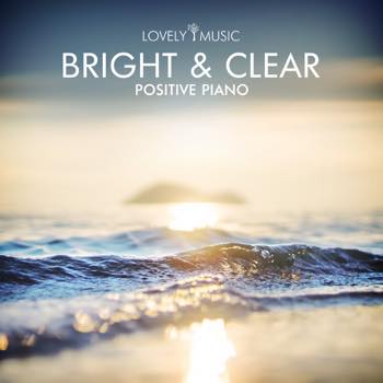 Bright And Clear - Positive Piano