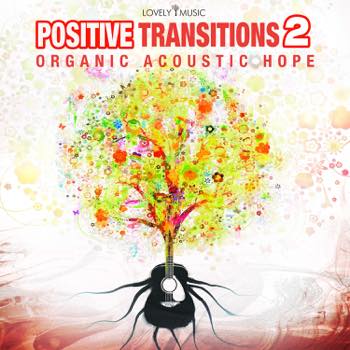 Positive Transitions 2: Organic Acoustic Hope