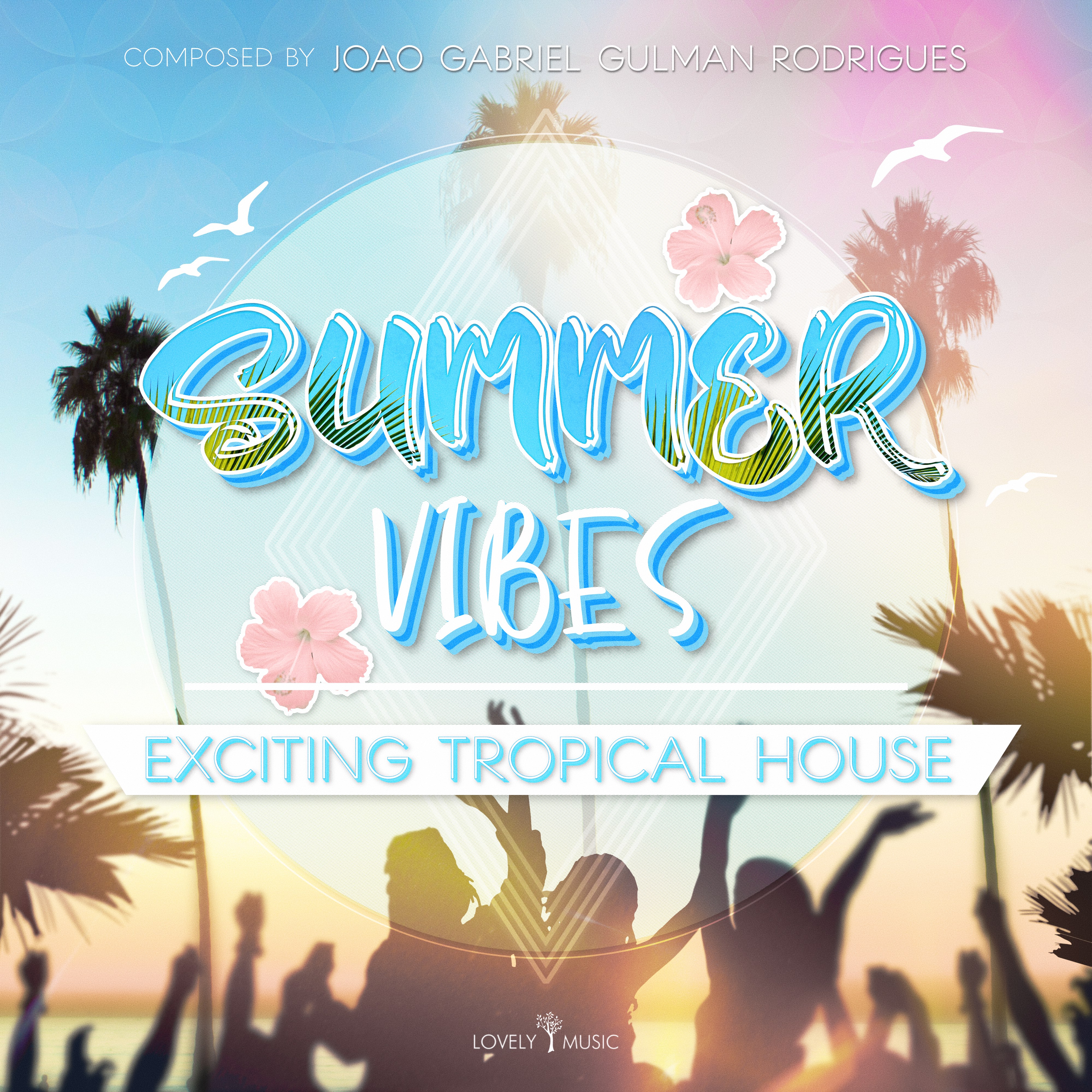 Summer Vibes - Exciting Tropical House
