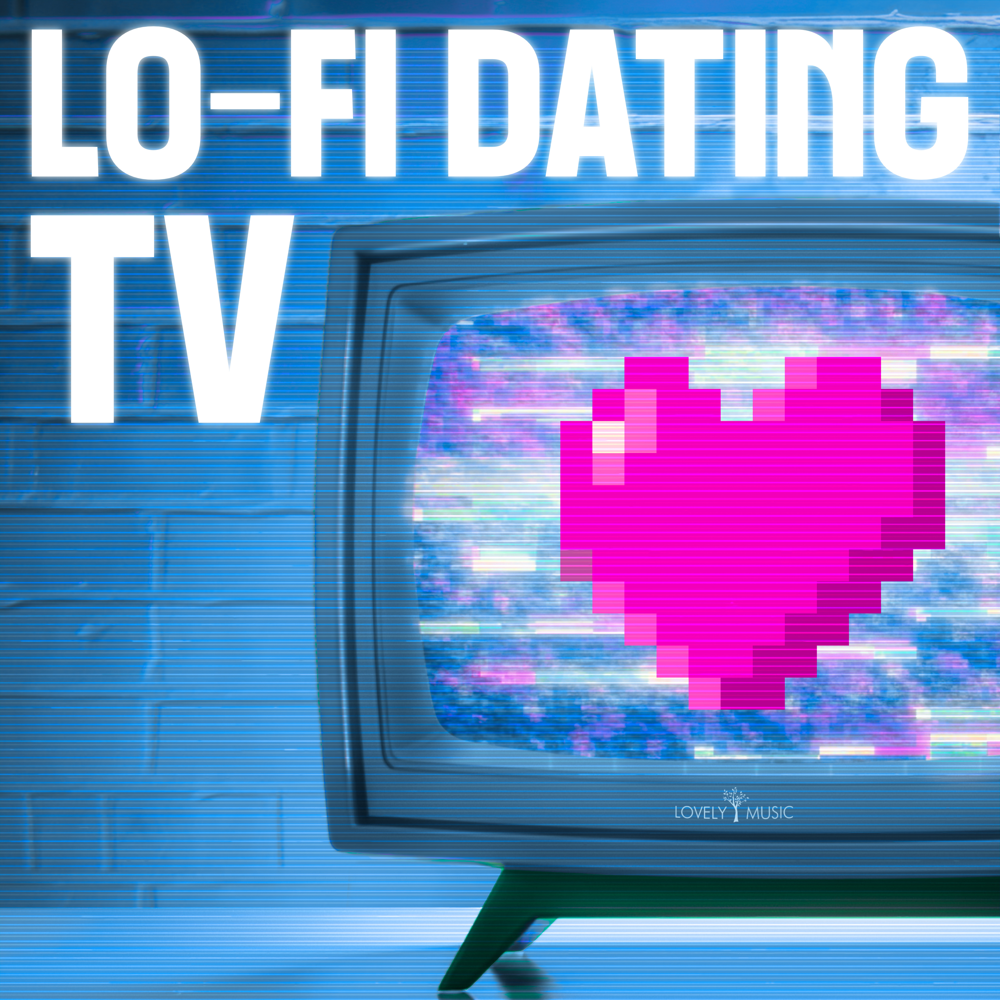 Lo-Fi Dating TV