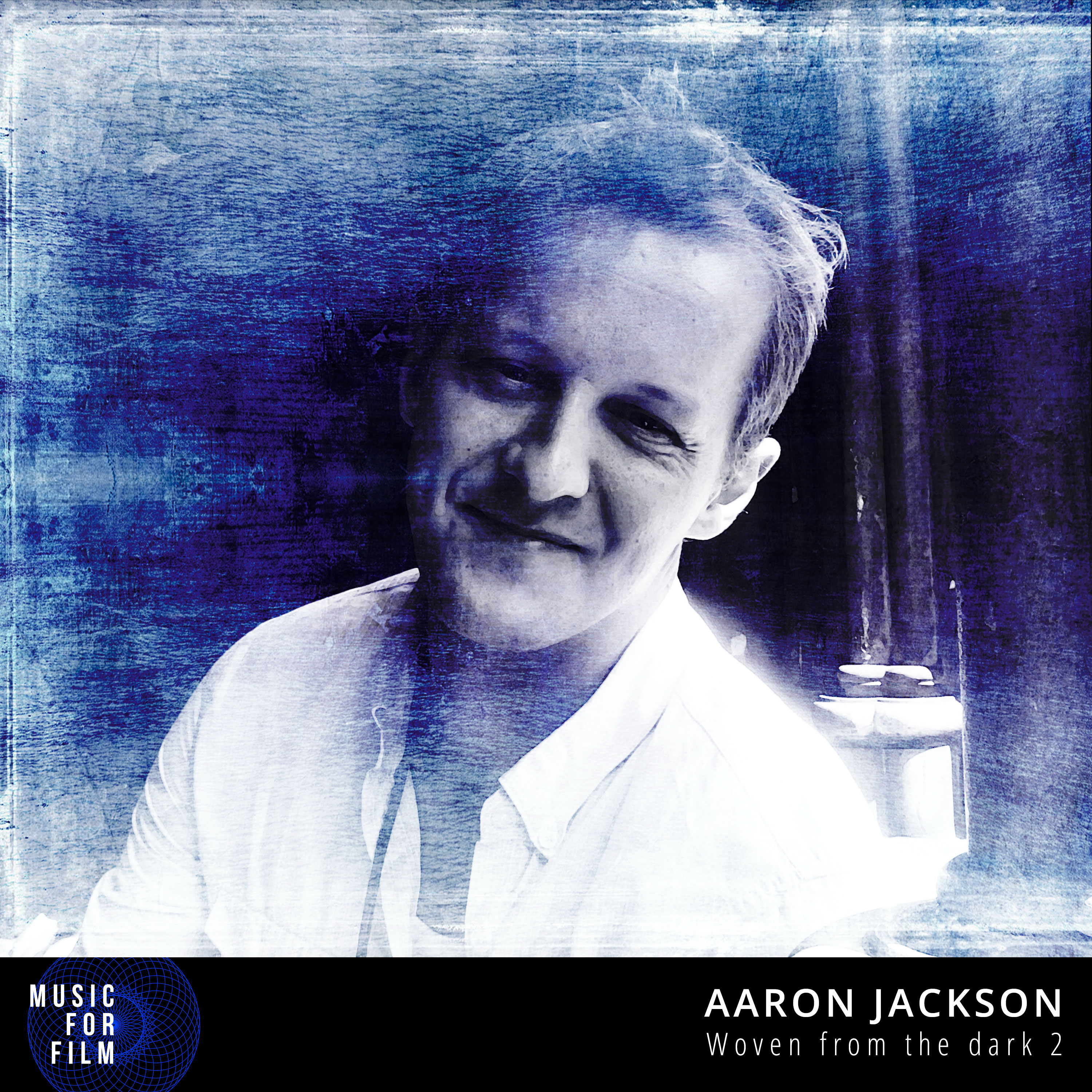 Aaron Jackson - Woven From The Dark 2 - Music For Film