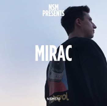 NSM Presents: Mirac