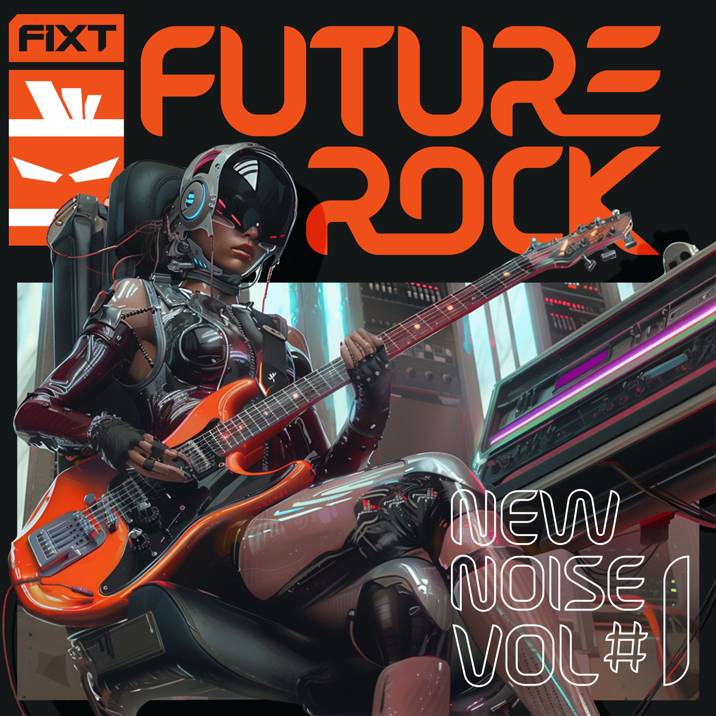 FiXT: New Noise Vol. 1 (Future Rock)