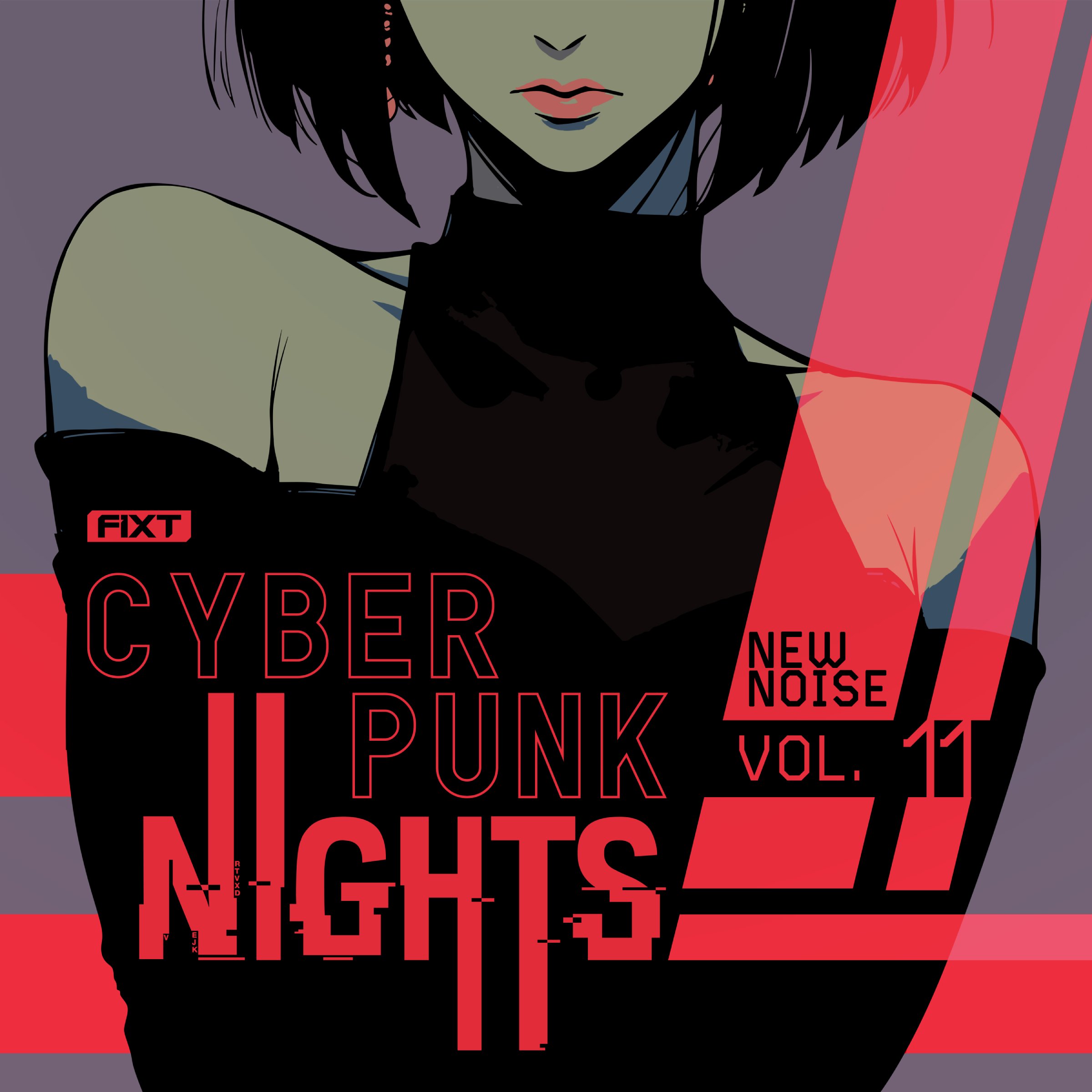 FiXT: New Noise Vol. 11 (Cyberpunk Nights)