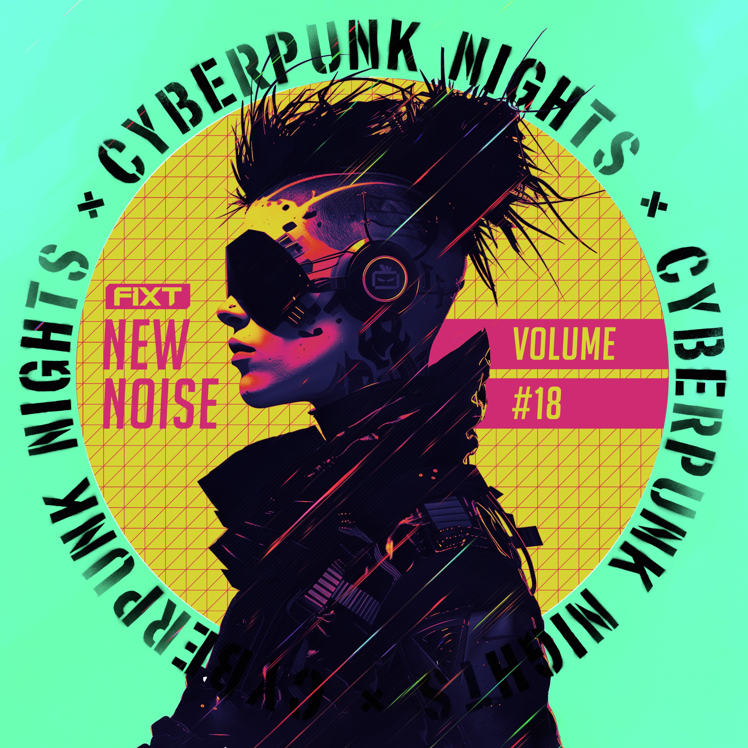 FiXT: New Noise Vol. 18 (Cyberpunk Nights)