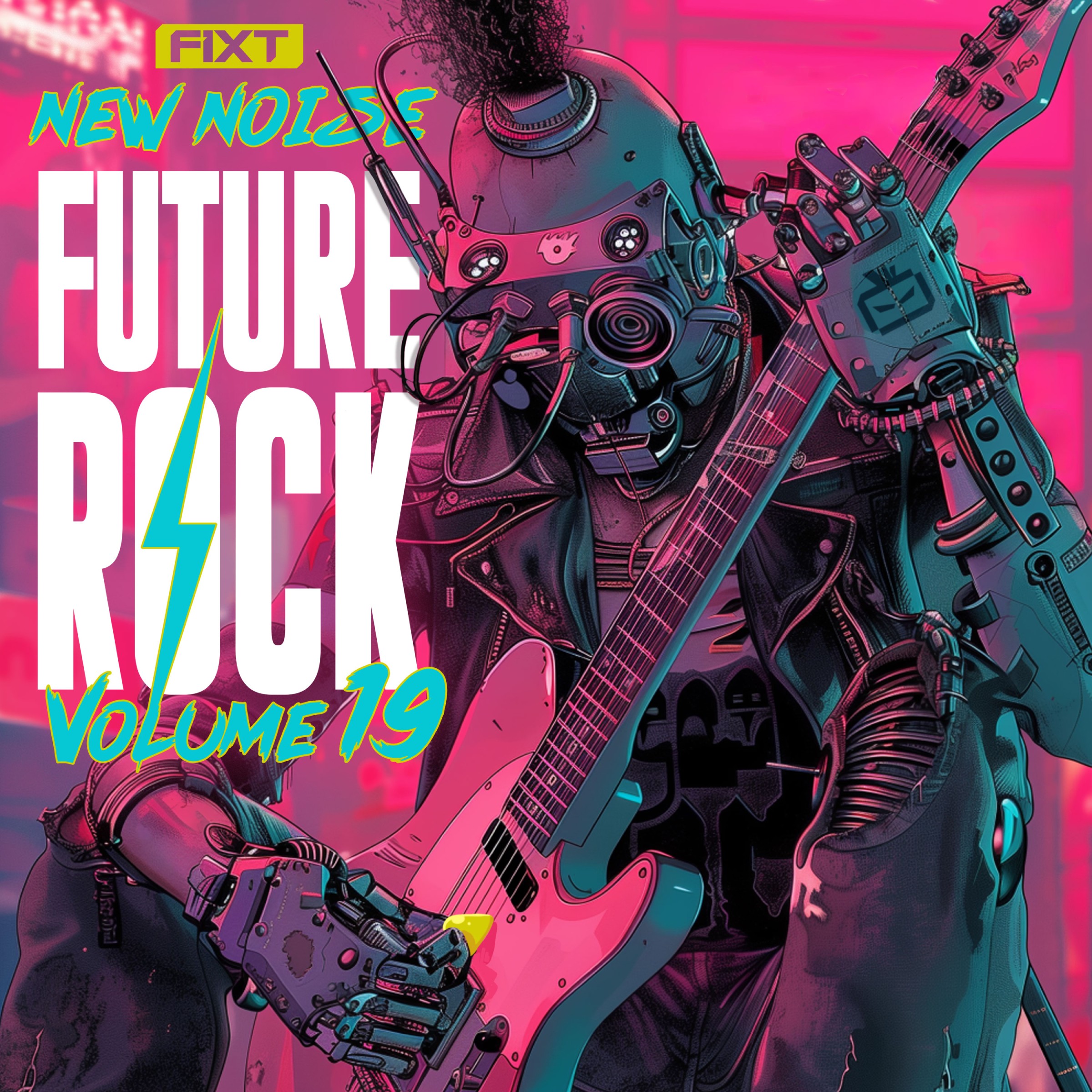 FiXT: New Noise Vol. 19 (Future Rock)
