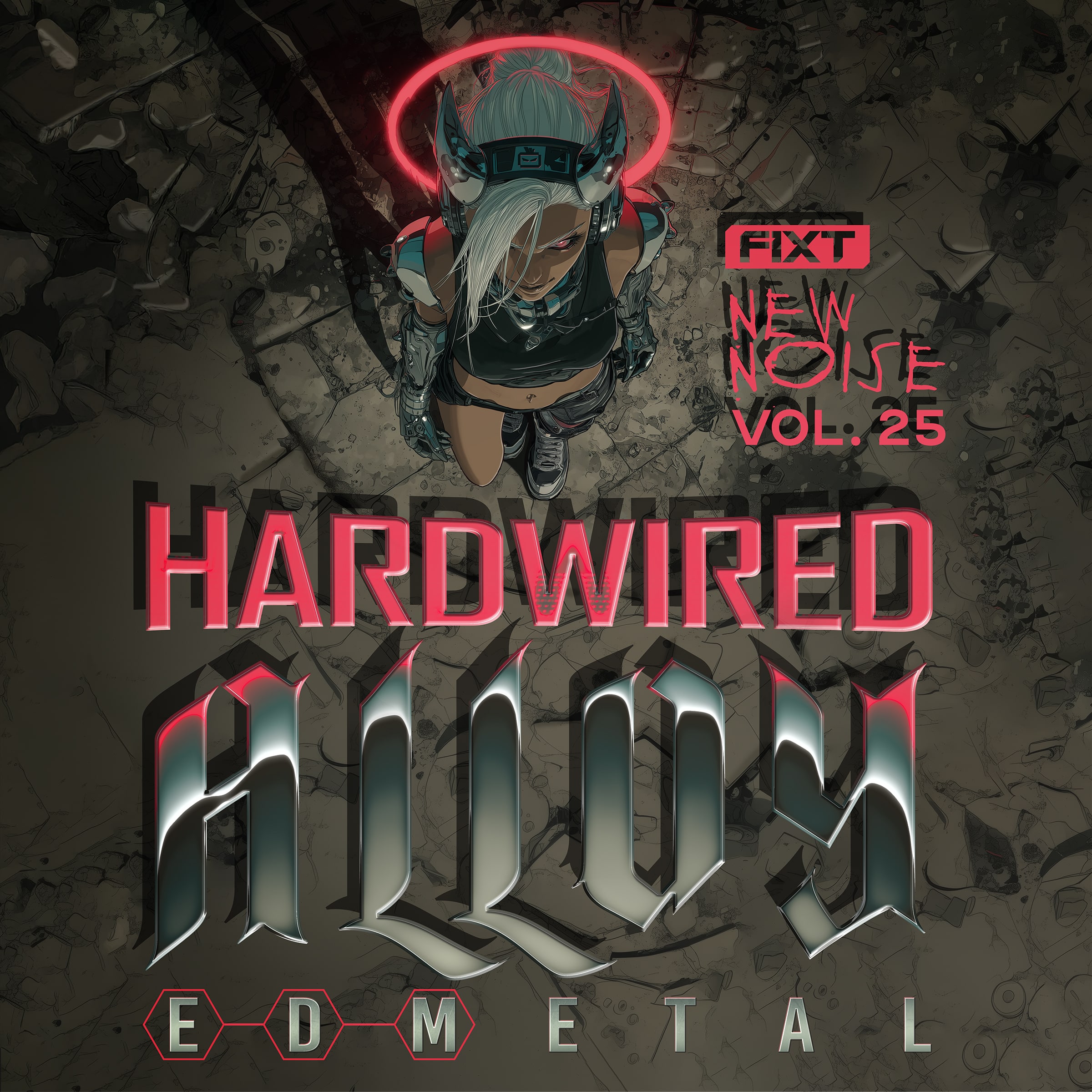 FiXT: New Noise Vol. 25 (Hardwired Alloy - EDMetal)