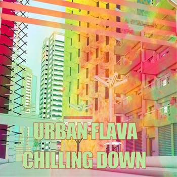 URBAN FLAVA CHILLING DOWN