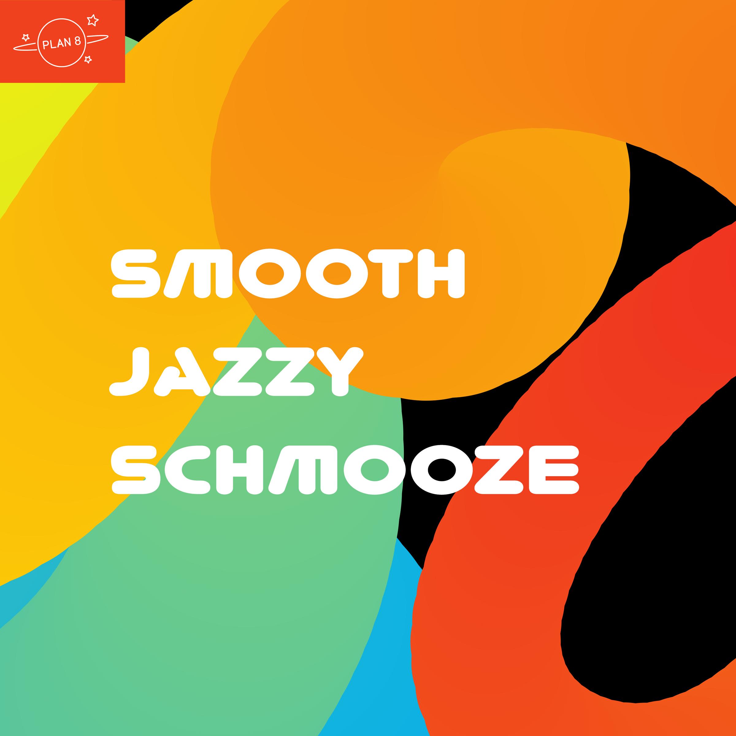 Smooth Jazzy Schmooze