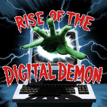 Rise Of The Digital Demon