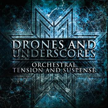 Drones And Underscores: Orchestral - Tension & Suspense