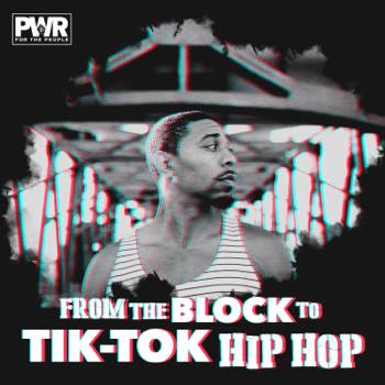 From The Block to TikTok Hip Hop