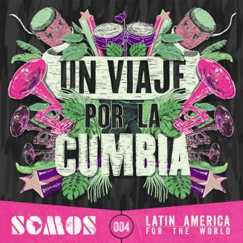 Un Viaje Por La Cumbia